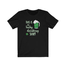Load image into Gallery viewer, Irish Lucky Drinking Shirt for Saint Patrick&#39;s Day
